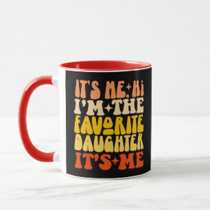 Caneca Sou eu, sou a filha favorita. Sou engraçado
