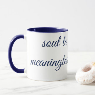 Caneca "SOUL TO DEEP FRO MEANINGLESS CONNECTION" Mug