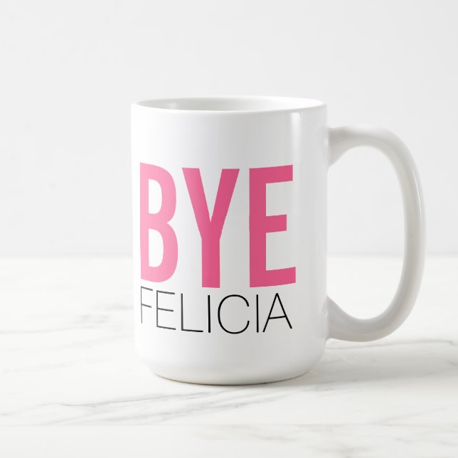 Caneca Tchau Felicia! Meme Engraçado Cote (Direita)