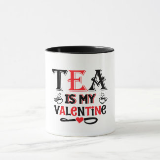Caneca Tea Is My Valentine Funny Valentine Design Mug