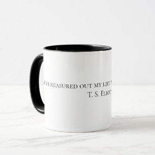 Caneca "Tenho medido minha vida com colheres de café" 