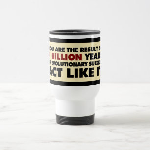 Caneca Térmica 4 bilhão anos de evolução. O ato gosta d