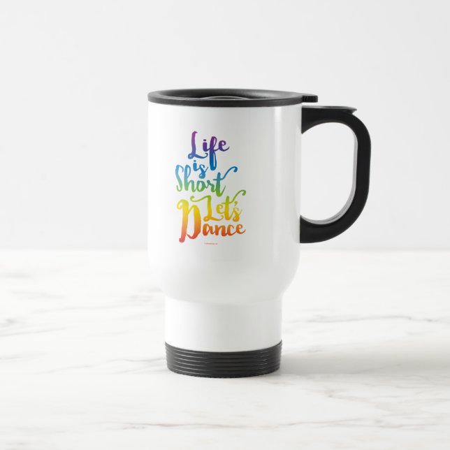 Caneca Térmica A vida é curta, vamos dançar (Direita)