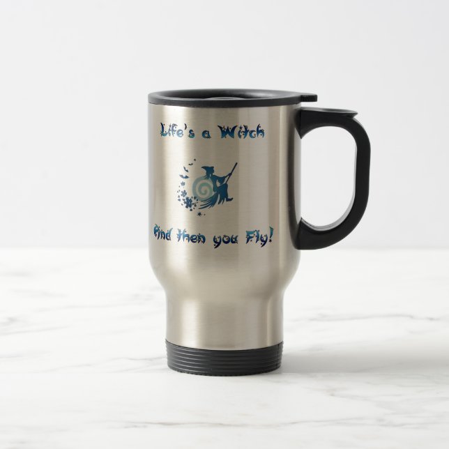 Caneca Térmica A vida é uma bruxa (Direita)