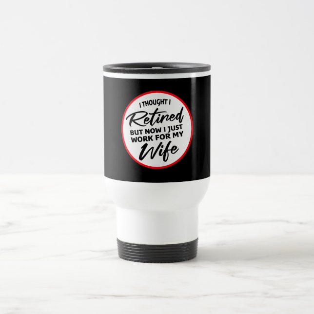 Caneca Térmica Achei que me aposentei, mas agora trabalho para a  (Centro)