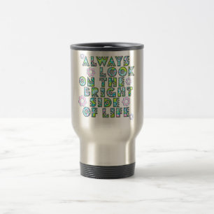 Caneca Térmica always look on the bright of side life