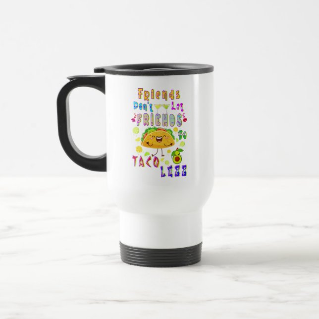 Caneca Térmica Amigos não deixam amigos irem menos taco (Esquerda)