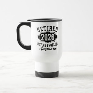 Caneca Térmica Aposentadoria 2026 Não É Mais Meu Problema Engraça