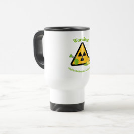 Caneca Térmica Aviso: Altamente Radioativo Antes do Café