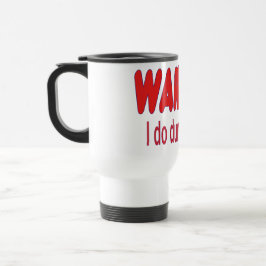 Caneca Térmica AVISO Eu faço coisas idiotas