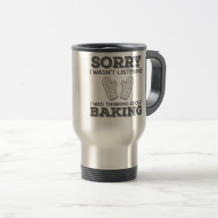 Caneca Térmica Baker, desculpe por não ter escutado.