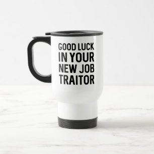 Caneca Térmica Boa Sorte No Seu Novo Traidor De Emprego