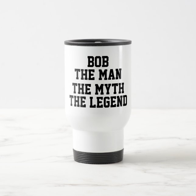 Caneca Térmica Bob: Homem, Mito, Lenda, Texto Negro Engraçado (Centro)