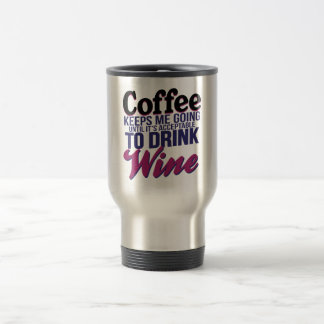 Caneca Térmica Café até que estiver aceitável beber o vinho