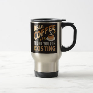 Caneca Térmica Café Querido Obrigado Por Existir Engraçado 