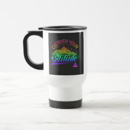 Caneca Térmica "Cherish Your Solitude" Travel Coffee Mug