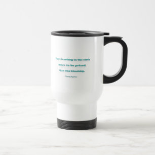 Caneca Térmica Citações da amizade - não há nada nesta terra