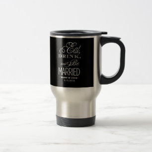 Caneca Térmica Coma, Beba e Seja Casado