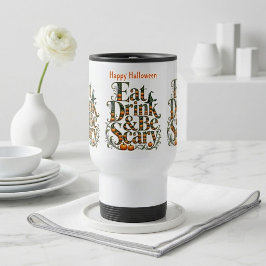 Caneca Térmica Coma, Beba & Seja Assustador Tipografia Moderna Ha