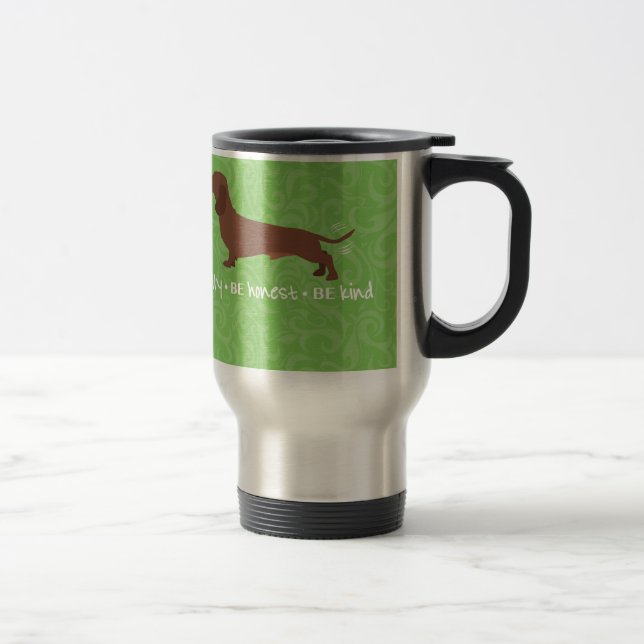 Caneca Térmica Dachshund - Seja Bobo - Seja honesto - Seja gentil (Direita)
