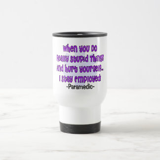 Caneca Térmica DANO ESTÚPIDO VOCÊ MESMO das COISAS do paramédico