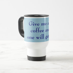 Caneca Térmica Dê-me o café e ninguém vai se ferir de azul