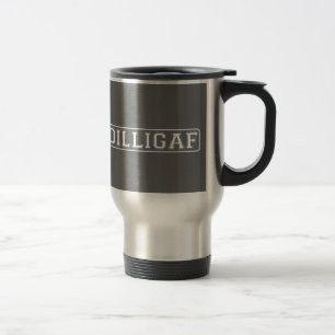 Caneca Térmica DILLIGAF - Engraçado, rude "faço eu olho como eu