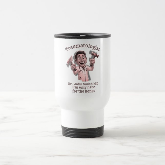 Caneca Térmica  DOCTOR traumatologist I’m only here for the bones (Centro)