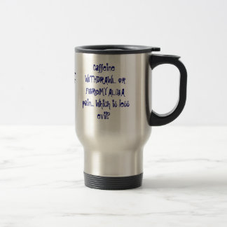 Caneca Térmica Dor da RETIRADA ou da FIBROMIALGIA da cafeína…