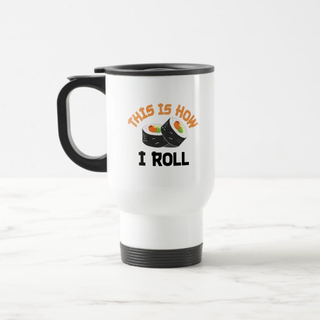 Caneca Térmica É Assim Que Eu Rolo - Engraçado Sushi (Esquerda)