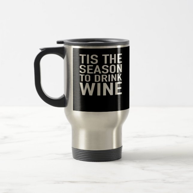 Caneca Térmica É Época de Beber Vinho (Esquerda)