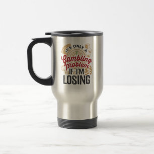 Caneca Térmica É só um problema de jogo se estou perdendo o jogad