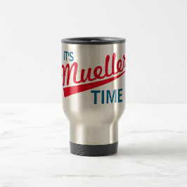 Caneca Térmica Engraçado "é tempo de Mueller "