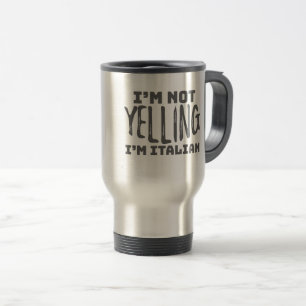 Caneca Térmica Engraçado Itália não gritar Eu sou Piada italiana