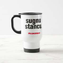 Caneca Térmica Engraçado Siciliano dizendo Sugnu Stancu