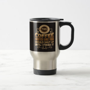 Caneca Térmica Este Café Tem o Sabor de Você Calar a Boca Engraça