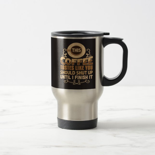 Caneca Térmica Este Café Tem Sabor Que Você Deveria Calar-Se Engr (Direita)