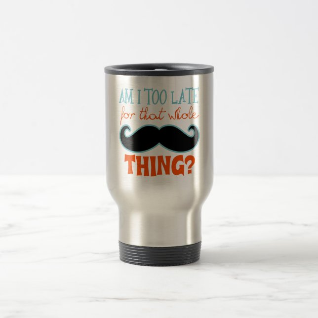 Caneca Térmica Estou Muito Atrasado Com bigode (Centro)