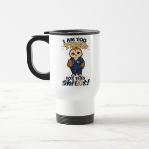 Caneca Térmica Estou Muito Cansado Para Este Turno Coruja Enferme