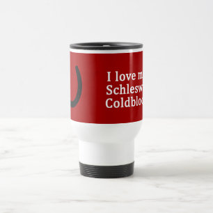 Caneca Térmica Eu Amo Meu Cavalo De Sangue De Câncer De Schleswig