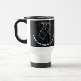 Caneca Térmica Eu Coloco a Diversão no Funeral