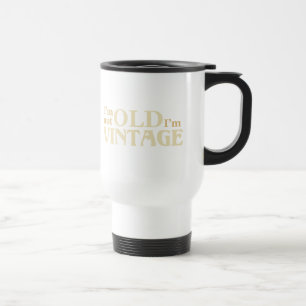 Caneca Térmica Eu não sou idoso mim sou vintage
