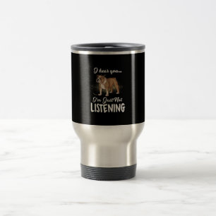 Caneca Térmica Eu Ouço Você Não Ouvir Inglês Bulldog Gift