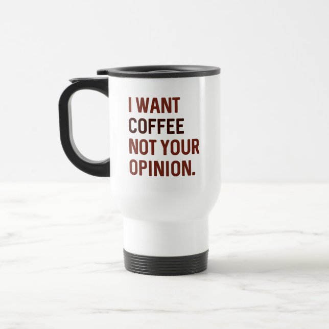 Caneca Térmica Eu Quero Café Não Sua Opinião (Esquerda)