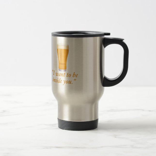 Caneca Térmica Eu quero ser dentro de você - cerveja (Direita)