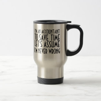 CANECA TÉRMICA EU SOU UM CONTABILISTA, PARA SALVAR TEMPO, ASSUMO