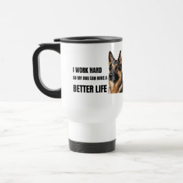 Caneca Térmica Eu Trabalho Duro Para Que Meu Cachorro Tenha uma V