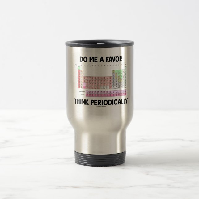 Caneca Térmica Faça-Me Um Favor Pensar Periodicamente (Mesa Perió (Centro)