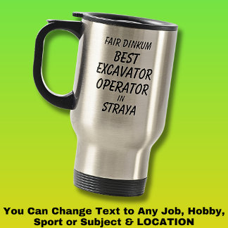 Caneca Térmica Fair Dinkum BEST EXCAVATOR OPERATOR EM Straya
