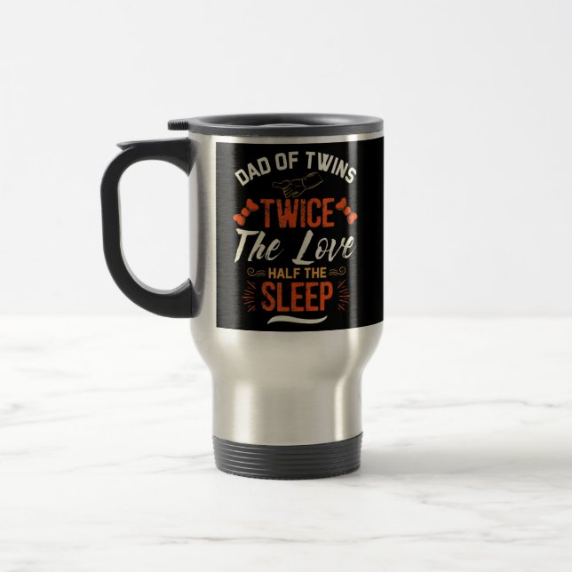 Caneca Térmica Father's Day Dad Of Twins Twice Love Half Sleep (Esquerda)